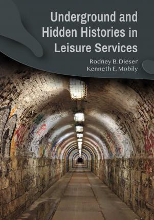 Underground and Hidden Histories in Leisure Services - eBook